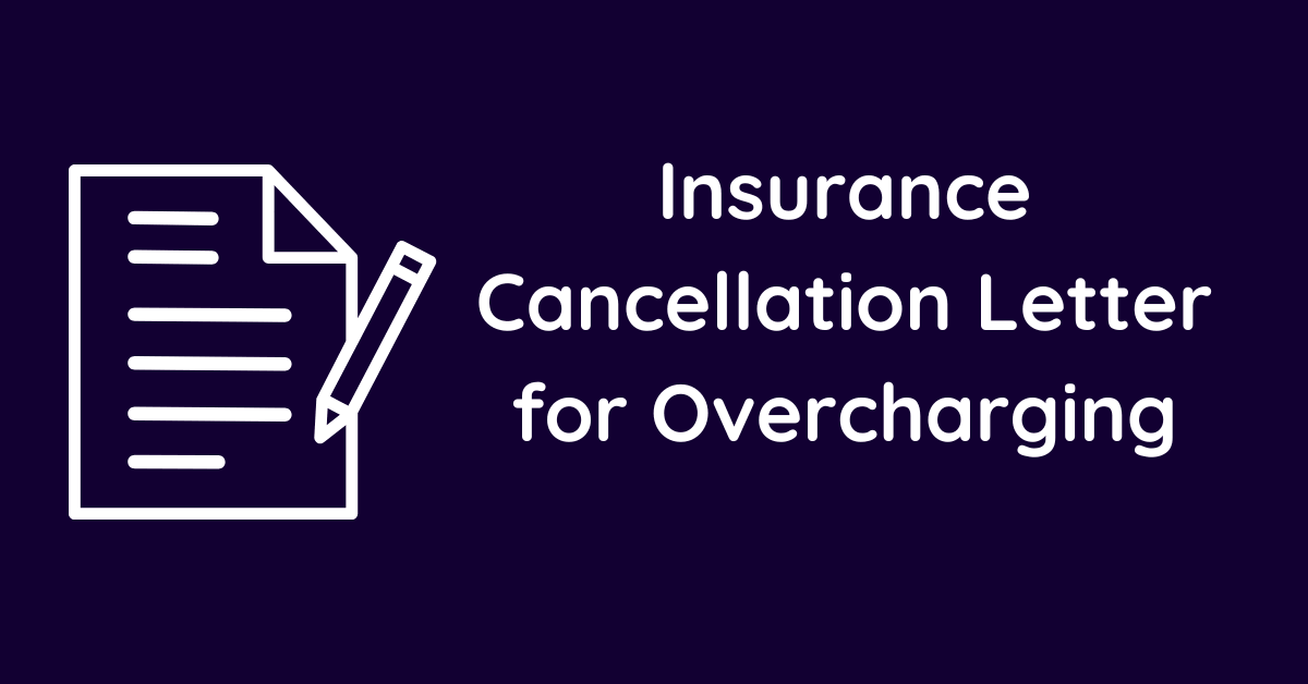Insurance Cancellation Letter for Overcharging