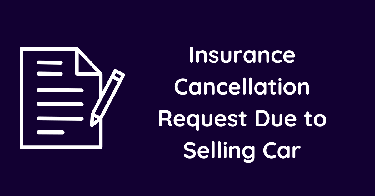 Insurance Cancellation Request Due to Selling Car
