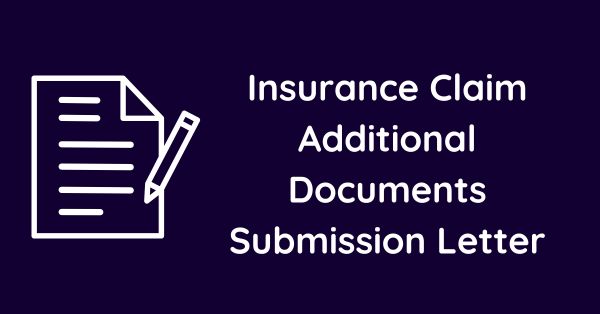Insurance Claim Additional Documents Submission Letter