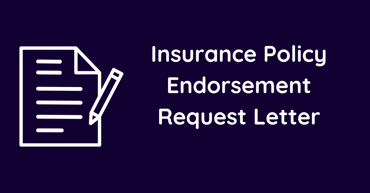 Insurance Policy Endorsement Request Letter