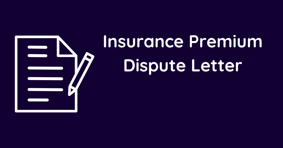Insurance Premium Dispute Letter