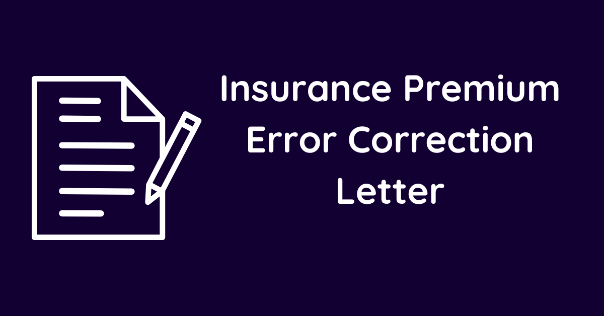 Insurance Premium Error Correction Letter
