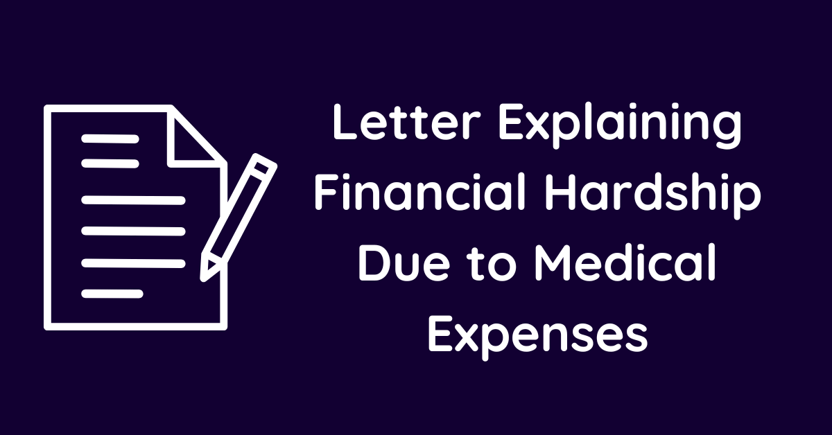 Letter Explaining Financial Hardship Due to Medical Expenses