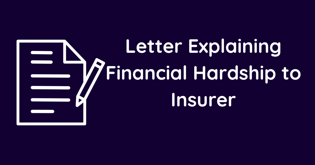 Letter Explaining Financial Hardship to Insurer