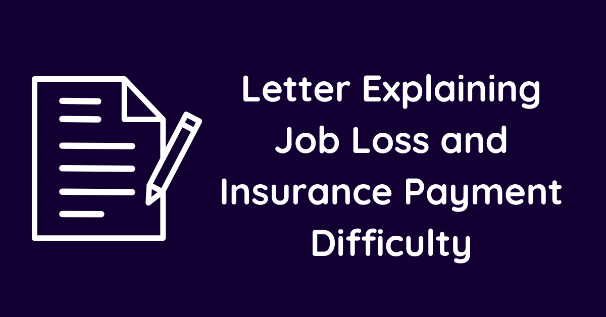 Letter Explaining Job Loss and Insurance Payment Difficulty