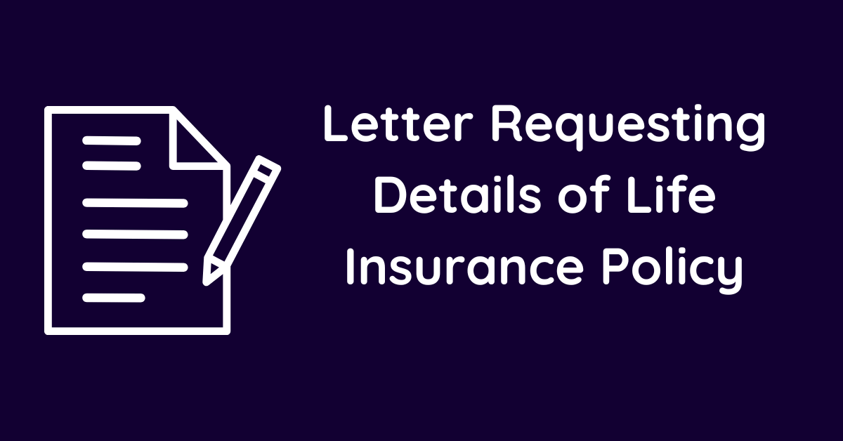 Letter Requesting Details of Life Insurance Policy