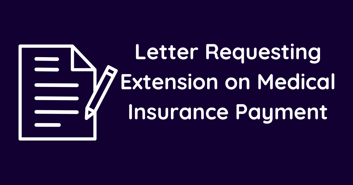 Letter Requesting Extension on Medical Insurance Payment