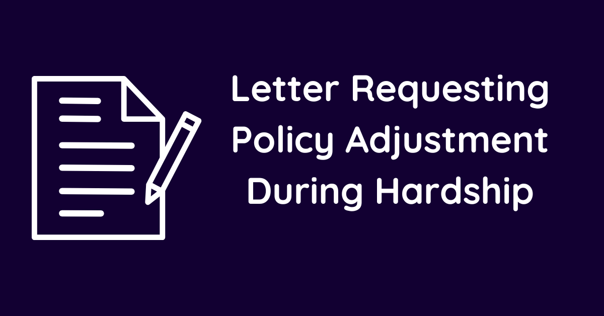 Letter Requesting Policy Adjustment During Hardship