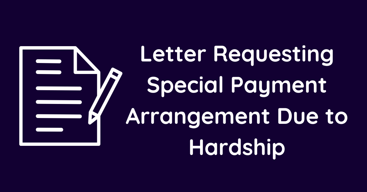 Letter Requesting Special Payment Arrangement Due to Hardship