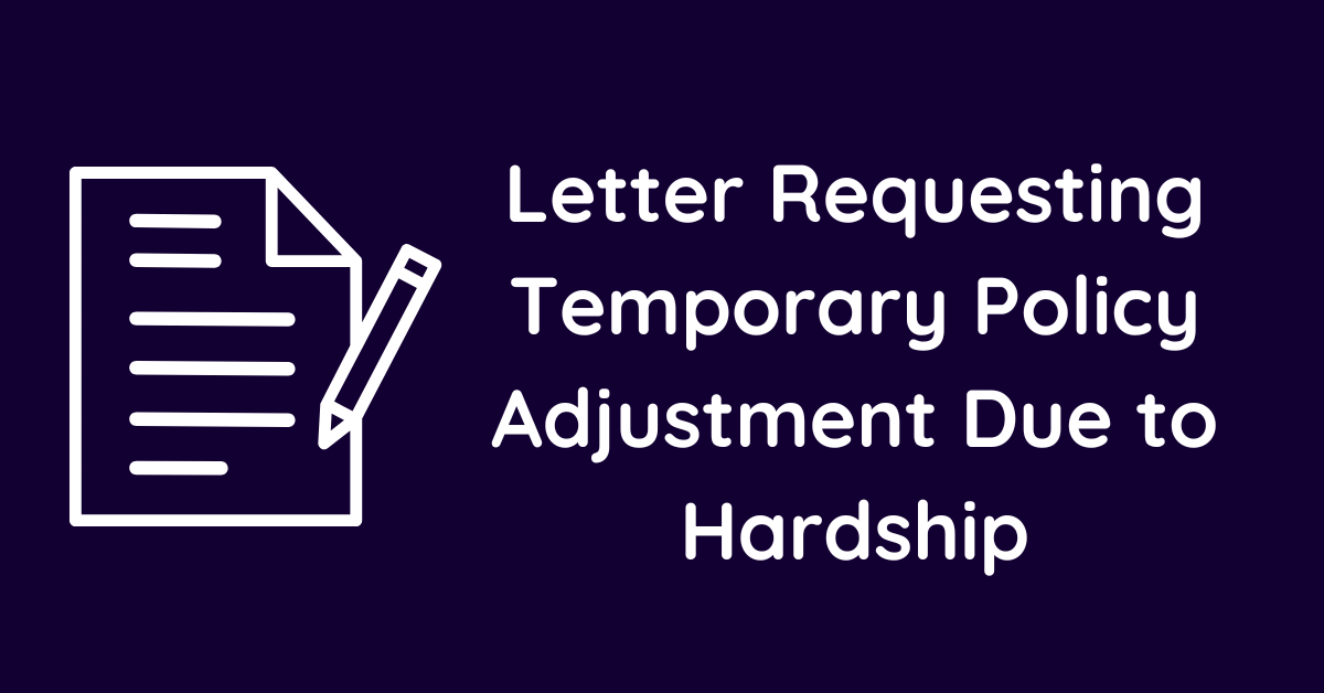Letter Requesting Temporary Policy Adjustment Due to Hardship