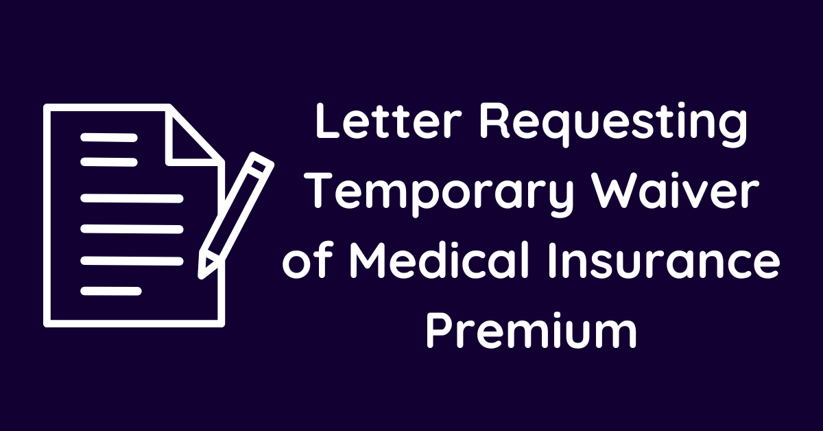 Letter Requesting Temporary Waiver of Medical Insurance Premium