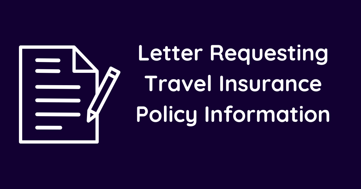 Letter Requesting Travel Insurance Policy Information