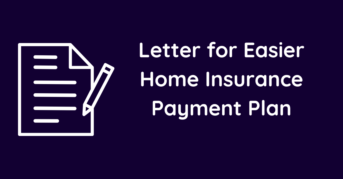 Letter for Easier Home Insurance Payment Plan