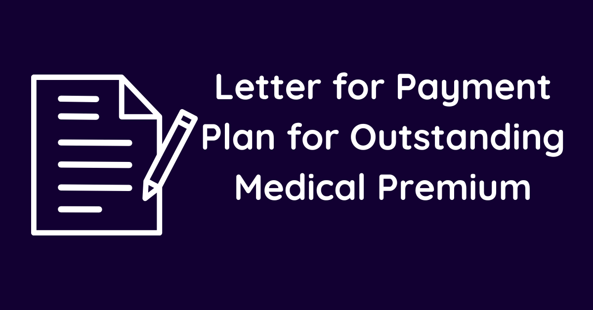 Letter for Payment Plan for Outstanding Medical Premium