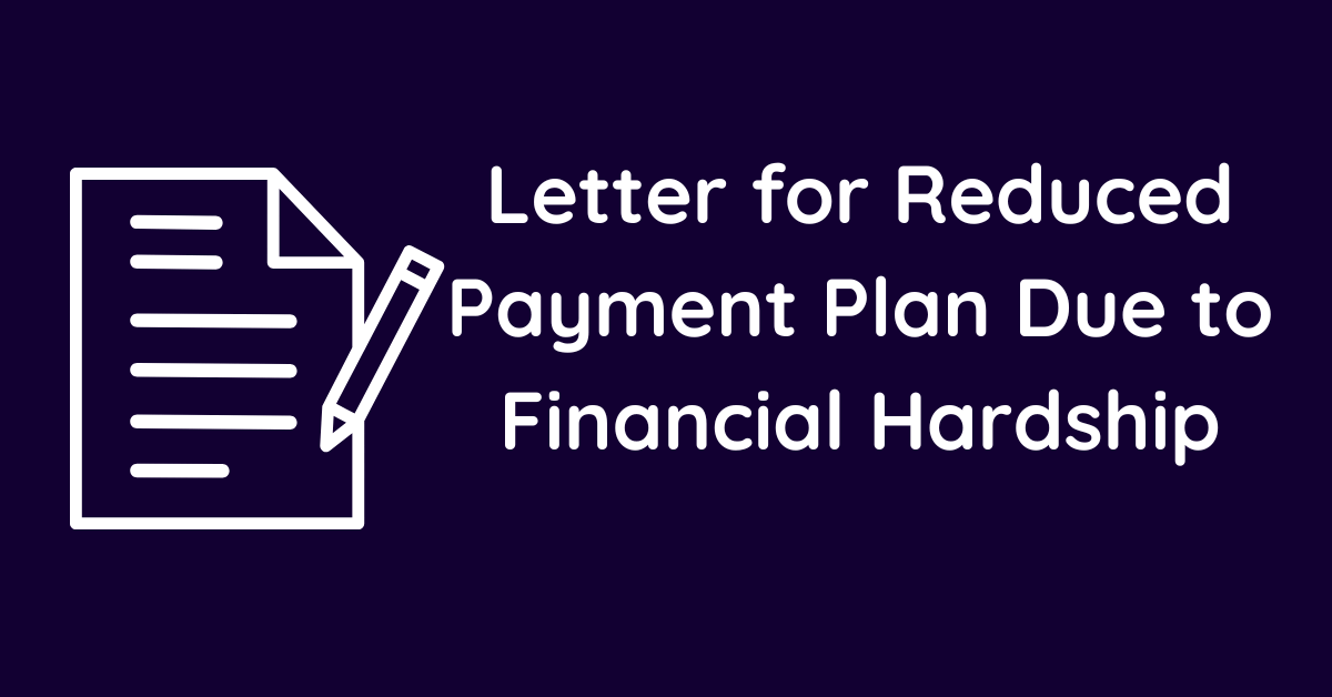 Letter for Reduced Payment Plan Due to Financial Hardship