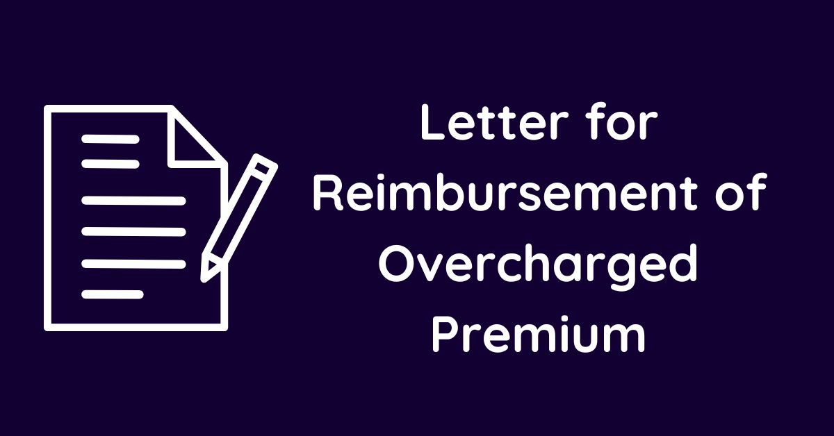 Letter for Reimbursement of Overcharged Premium