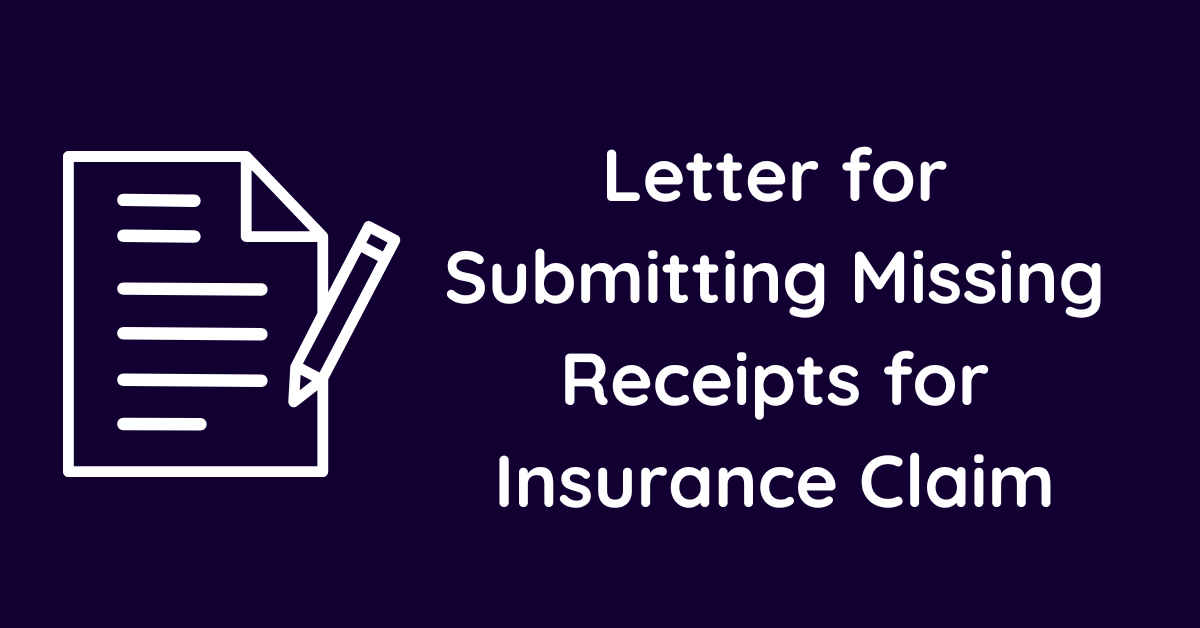 Letter for Submitting Missing Receipts for Insurance Claim