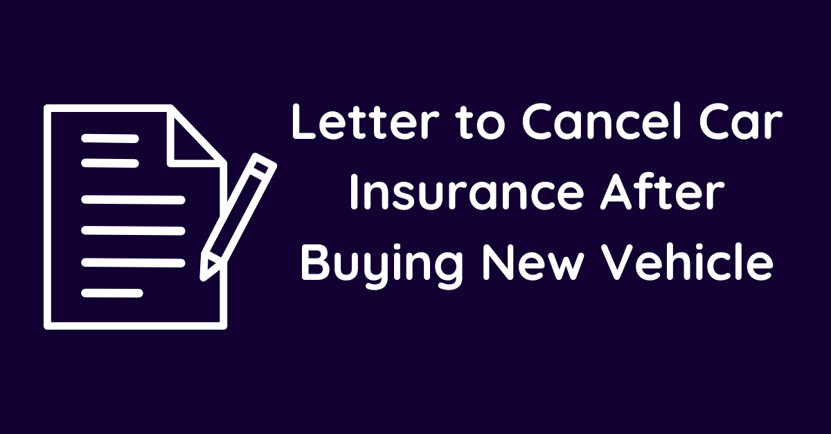 Letter to Cancel Car Insurance After Buying New Vehicle