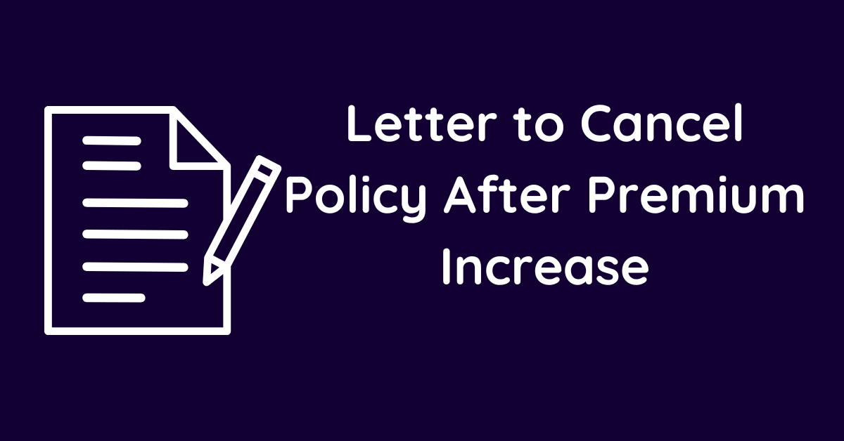 Letter to Cancel Policy After Premium Increase