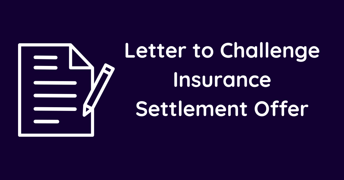 Letter to Challenge Insurance Settlement Offer