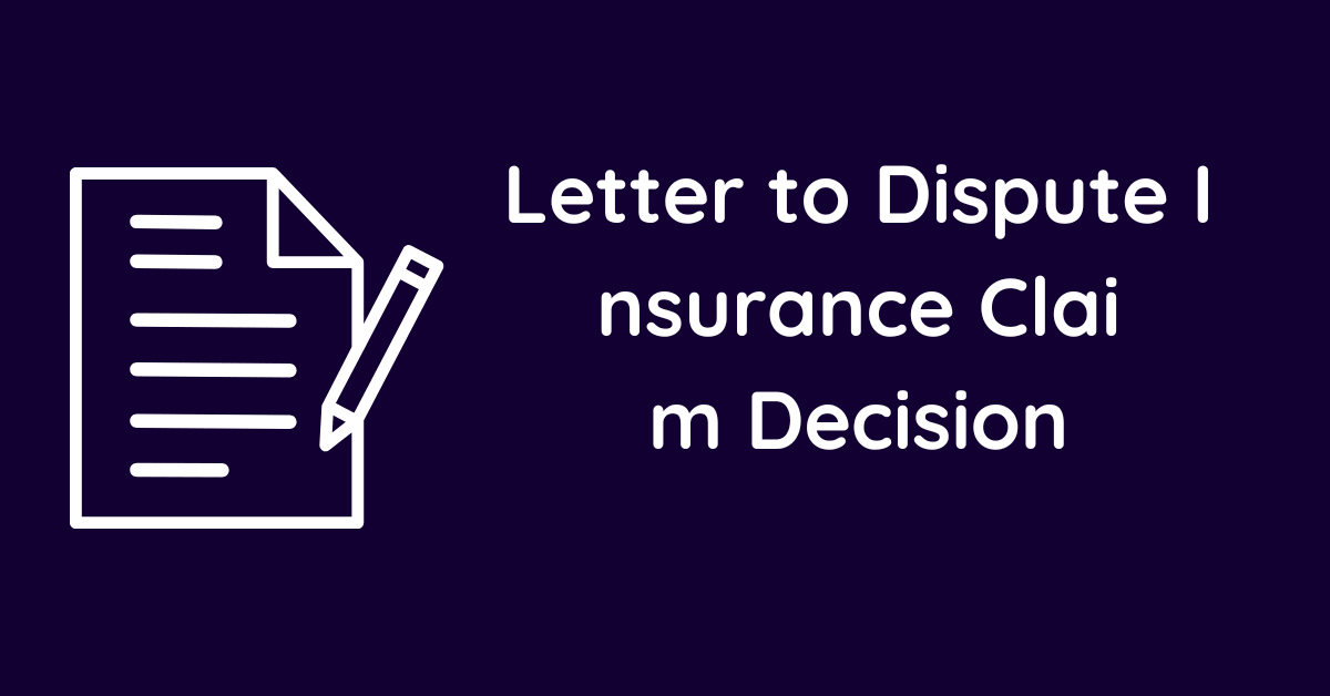Letter to Dispute Insurance Claim Decision