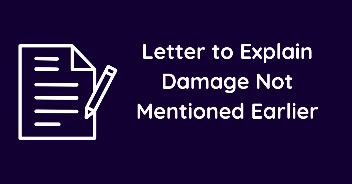 Letter to Explain Damage Not Mentioned Earlier