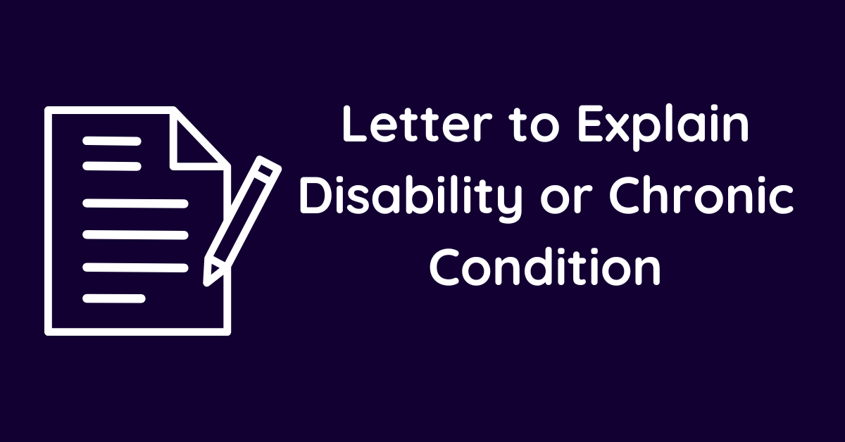 Letter to Explain Disability or Chronic Condition