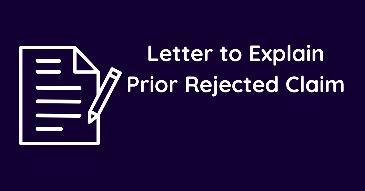 Letter to Explain Prior Rejected Claim