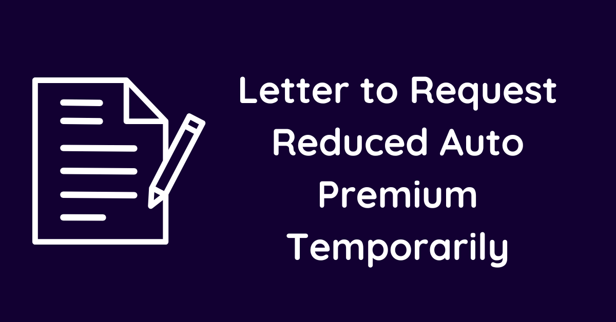 Letter to Request Reduced Auto Premium Temporarily