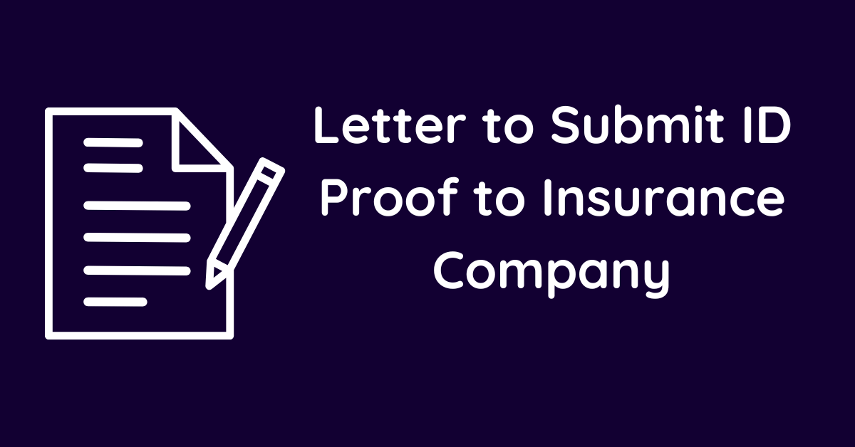 Letter to Submit ID Proof to Insurance Company