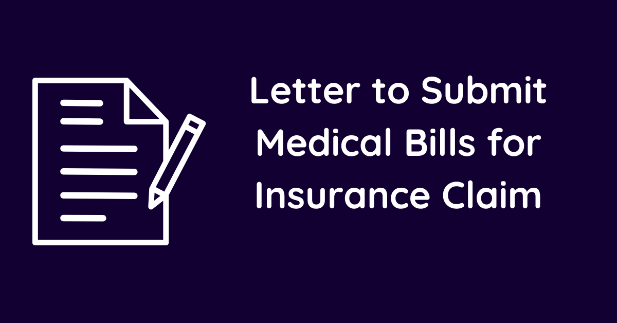 Letter to Submit Medical Bills for Insurance Claim
