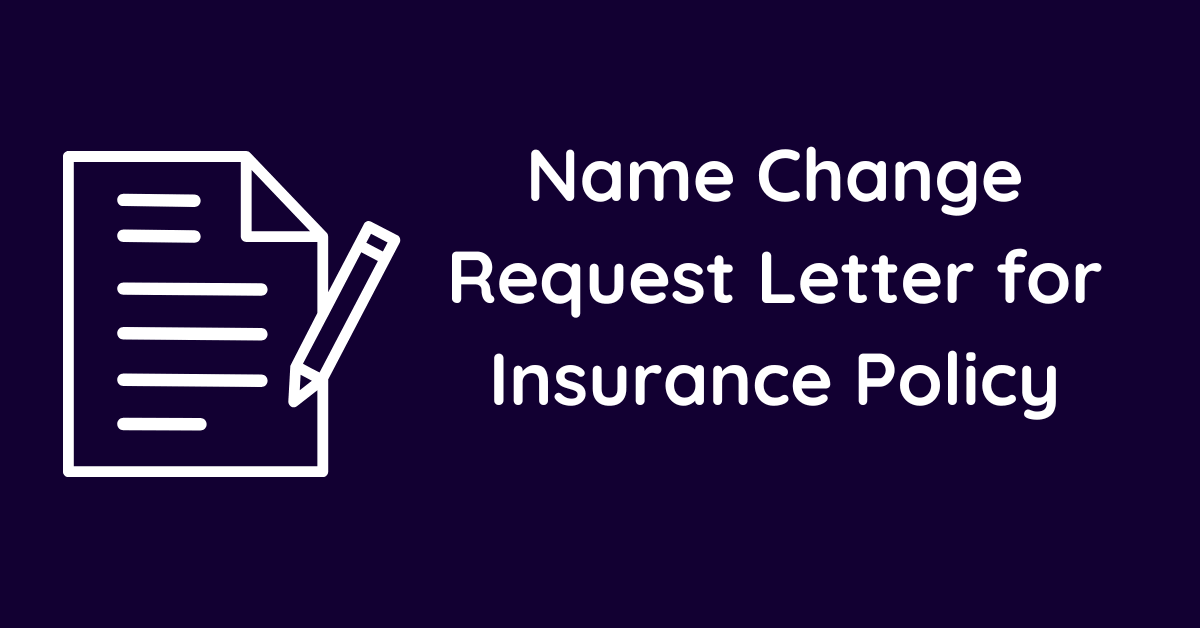 Name Change Request Letter for Insurance Policy