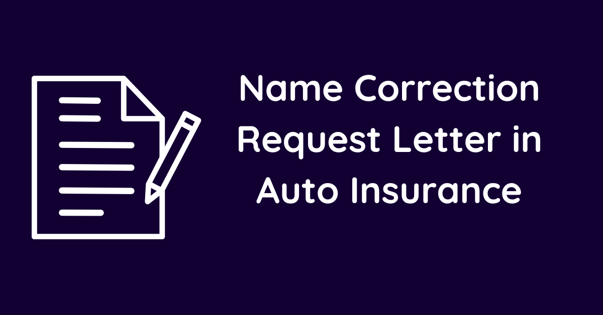 Name Correction Request Letter in Auto Insurance