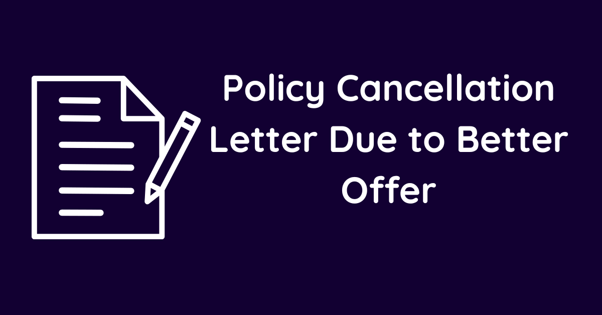 Policy Cancellation Letter Due to Better Offer