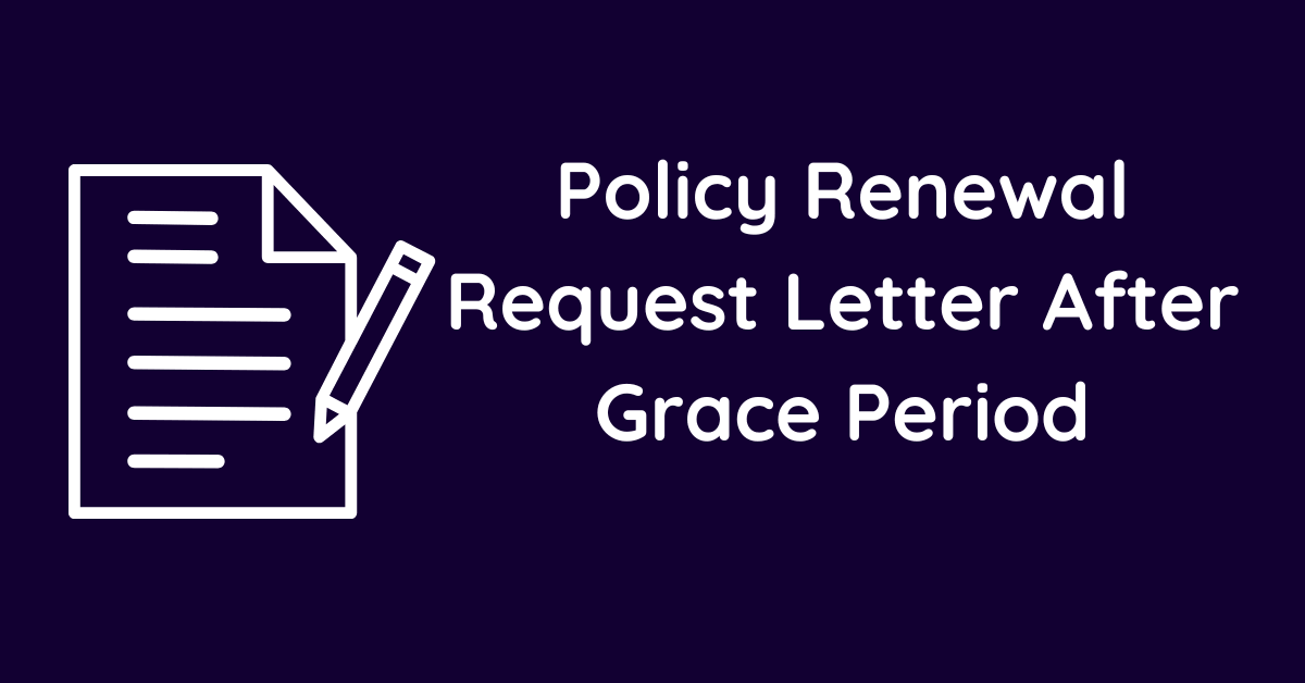 Policy Renewal Request Letter After Grace Period