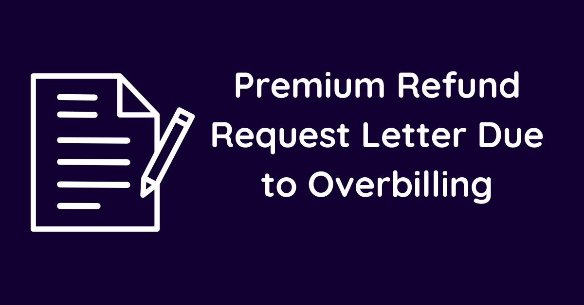 Premium Refund Request Letter Due to Overbilling