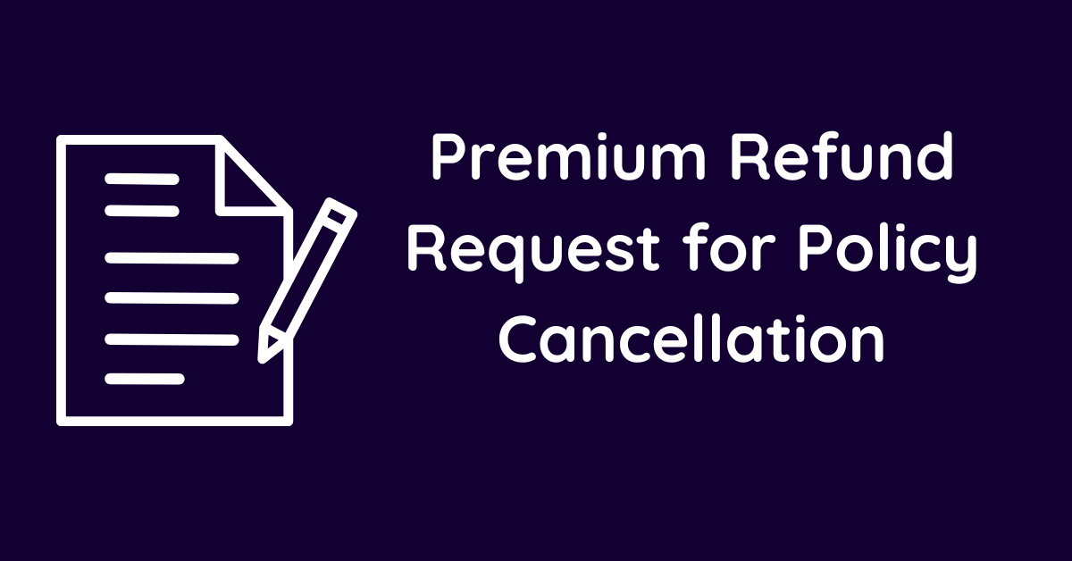 Premium Refund Request for Policy Cancellation