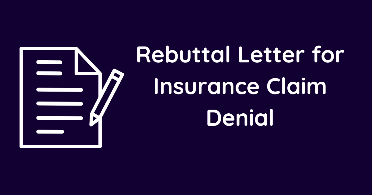 Rebuttal Letter for Insurance Claim Denial