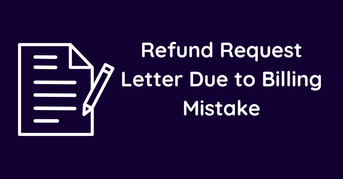 Refund Request Letter Due to Billing Mistake