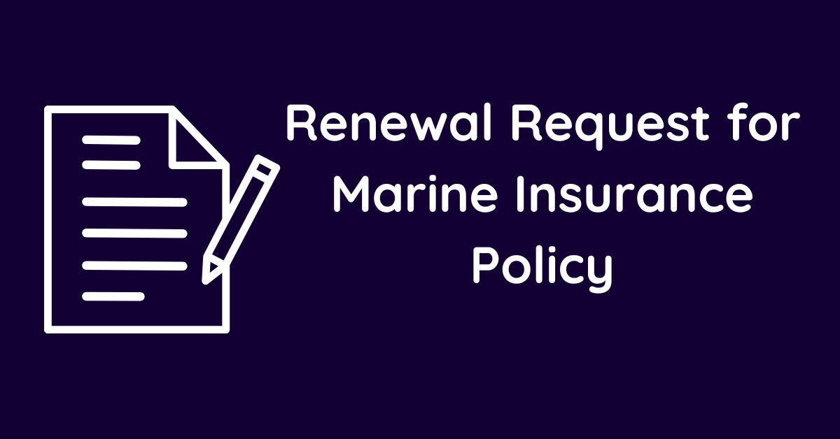 Renewal Request for Marine Insurance Policy