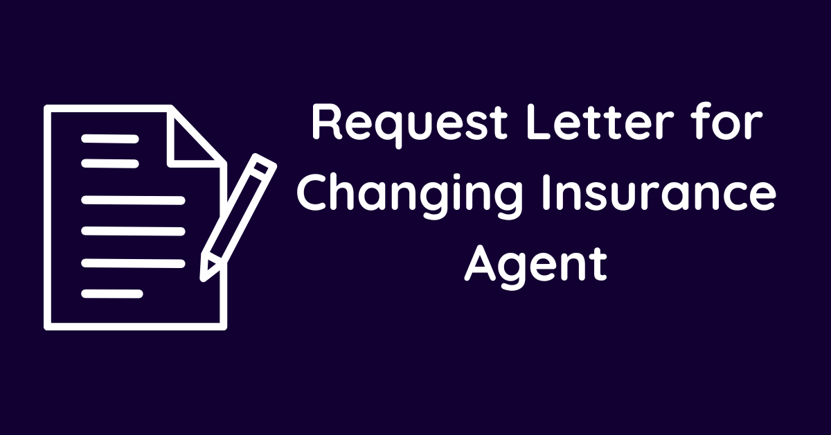 Request Letter for Changing Insurance Agent