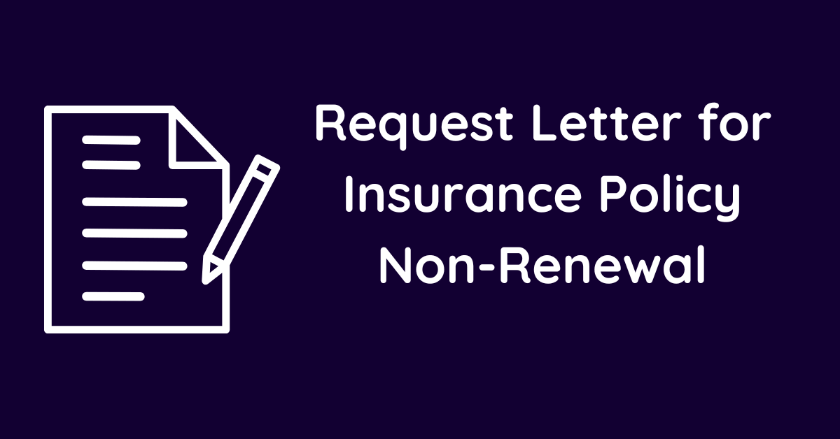 Request Letter for Insurance Policy Non-Renewal