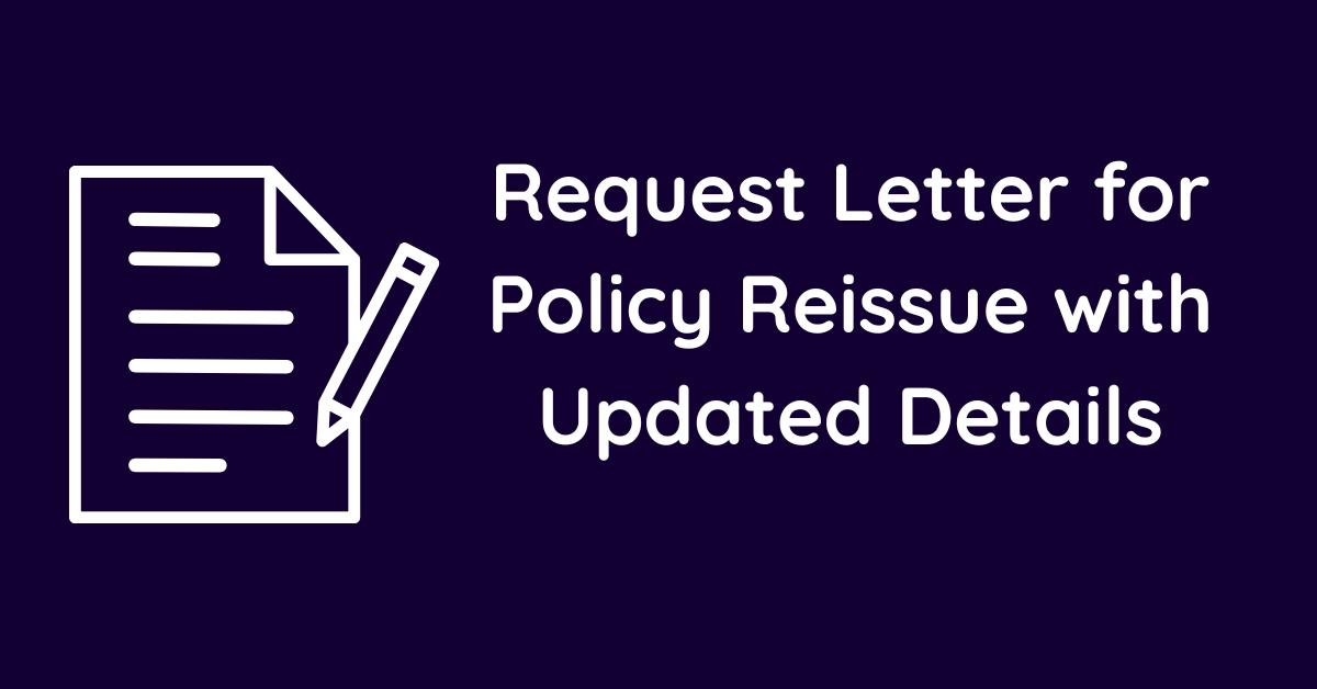 Request Letter for Policy Reissue with Updated Details