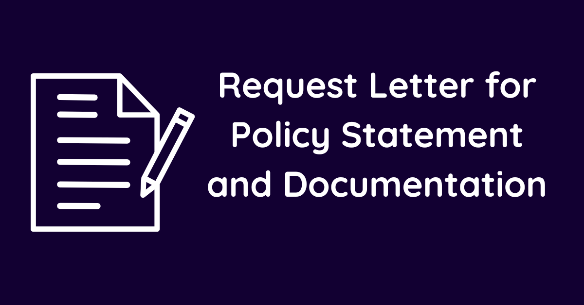 Request Letter for Policy Statement and Documentation