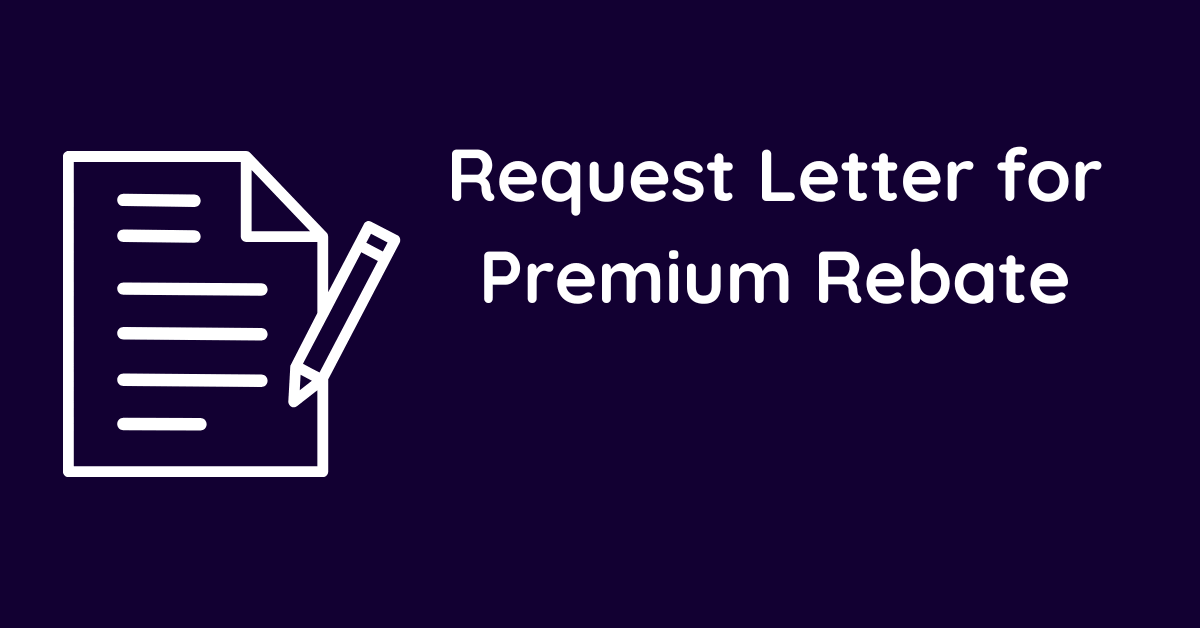Request Letter for Premium Rebate