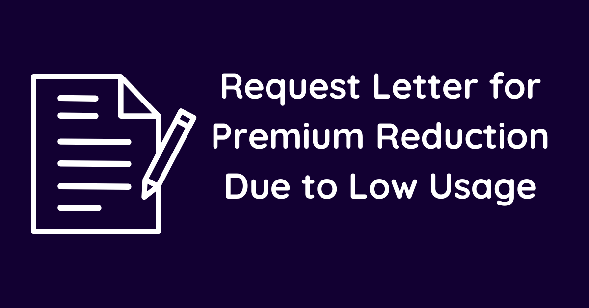 Request Letter for Premium Reduction Due to Low Usage