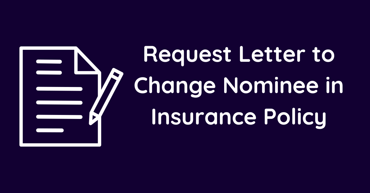Request Letter to Change Nominee in Insurance Policy