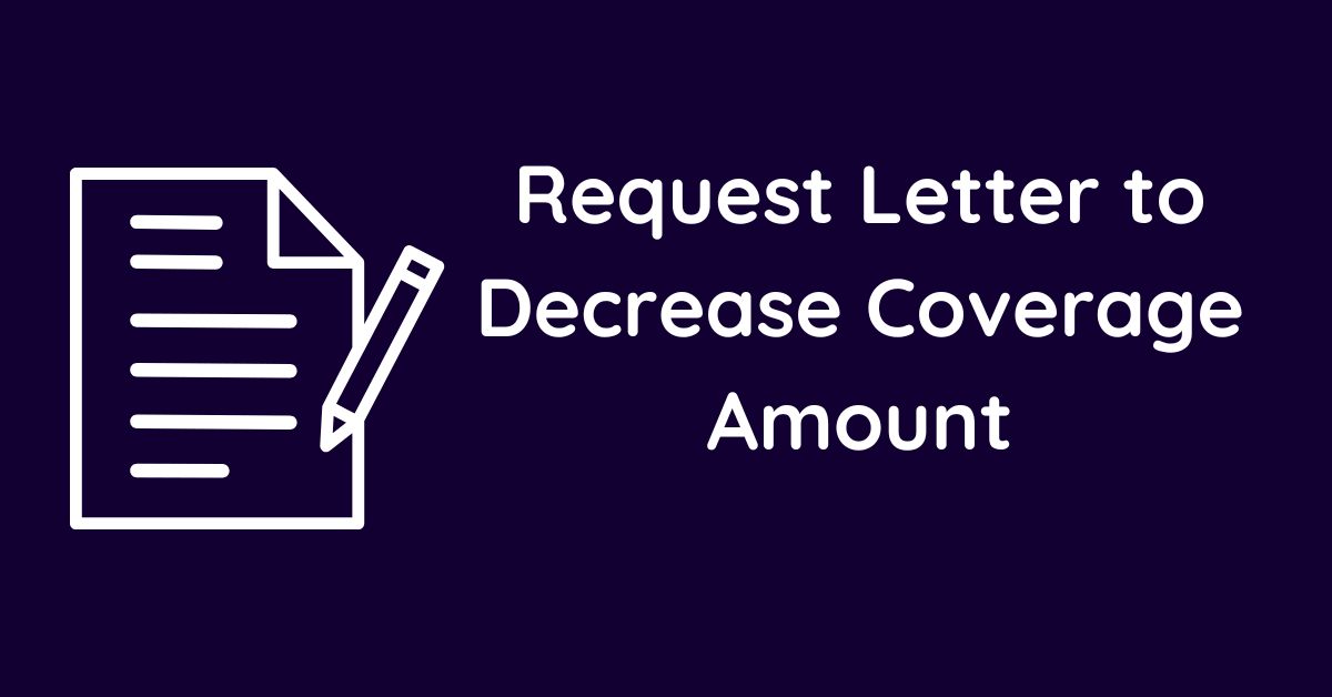 Request Letter to Decrease Coverage Amount