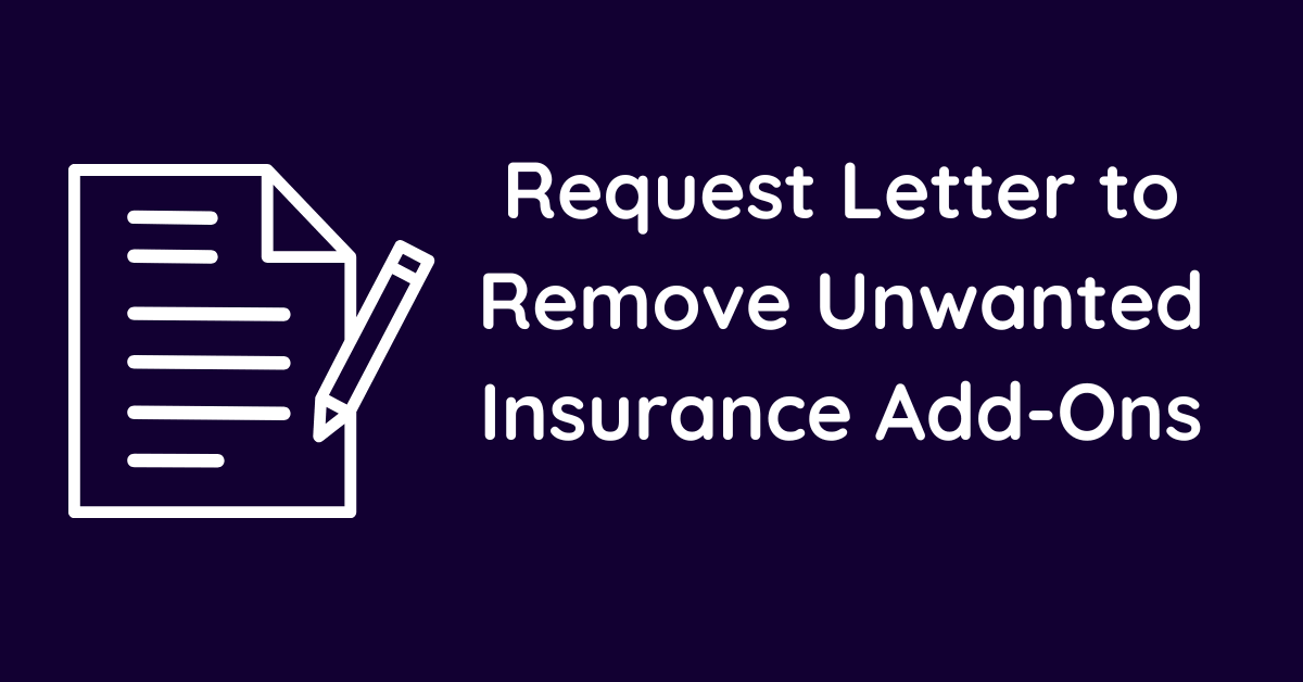 Request Letter to Remove Unwanted Insurance Add-Ons