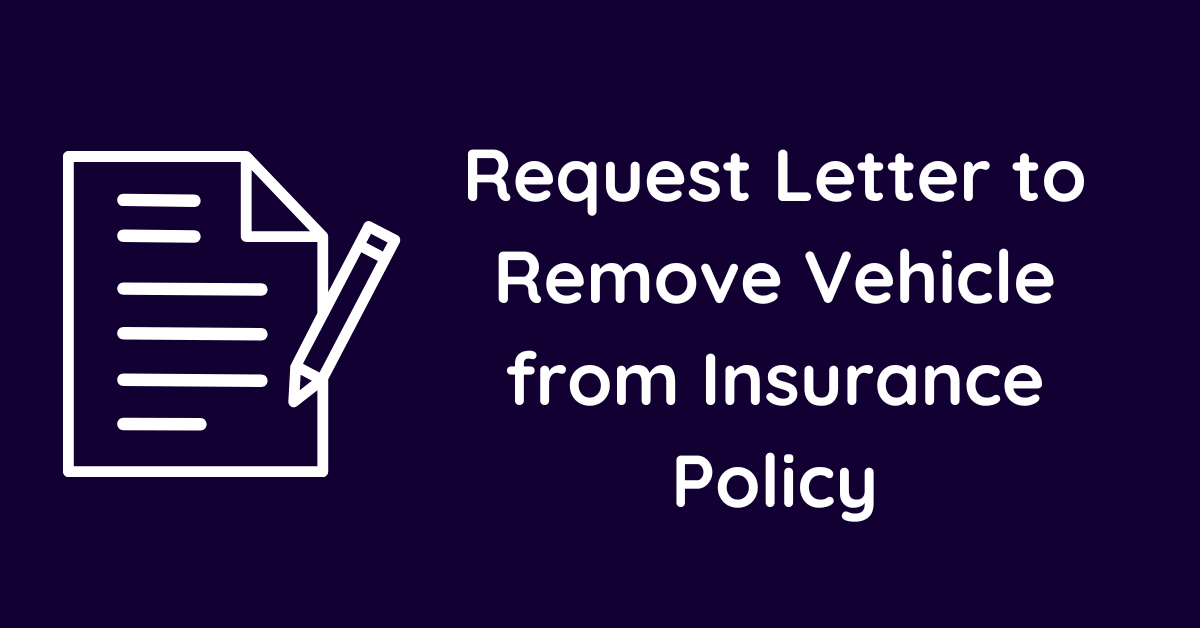 Request Letter to Remove Vehicle from Insurance Policy